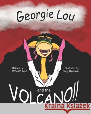 Georgie Lou and the Volcano Douglas Brannam Rebeqah Love 9781940426105 Love Ink LLC - książka