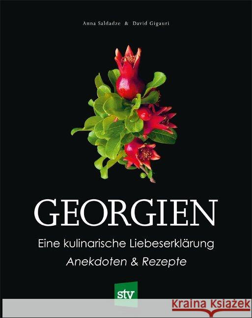 Georgien : Eine kulinarische Liebeserklärung, Anekdoten & Rezepte Saldadze, Anna; Gigauri, David 9783702017439 Stocker - książka