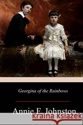 Georgina of the Rainbows Annie F. Johnston 9781976377006 Createspace Independent Publishing Platform - książka