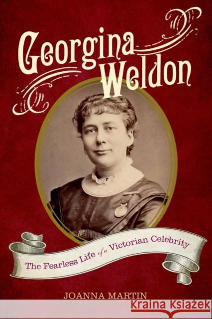 Georgina Weldon: The Fearless Life of a Victorian Celebrity Joanna Martin 9781783275823 Boydell Press - książka