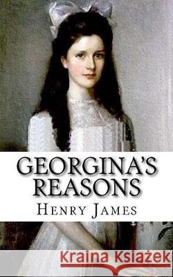 Georgina's Reasons Henry James 9781721147236 Createspace Independent Publishing Platform - książka