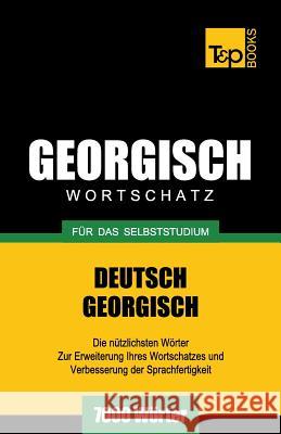 Georgischer Wortschatz für das Selbststudium - 7000 Wörter Andrey Taranov 9781783148851 T&p Books - książka