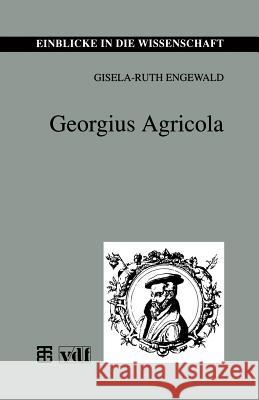 Georgius Agricola Gisela-Ruth Engewald Gisela-Ruth Engewald Heinz Krummer 9783815425039 Vieweg+teubner Verlag - książka