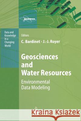 Geosciences and Water Resources: Environmental Data Modeling Claude Bardinet Jean-Jacques Royer 9783642644832 Springer - książka