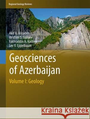 Geosciences of Azerbaijan: Volume I: Geology Alizadeh, Akif A. 9783319273938 Springer - książka