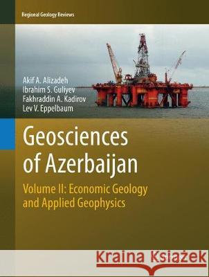 Geosciences of Azerbaijan: Volume II: Economic Geology and Applied Geophysics Alizadeh, Akif A. 9783319821177 Springer - książka