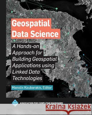 Geospatial Data Science  9798400707384 Association of Computing Machinery,U.S. - książka