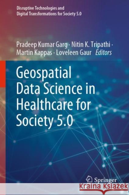 Geospatial Data Science in Healthcare for Society 5.0  9789811694752 Springer Singapore - książka