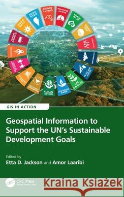 Geospatial Information to Support the UN’s Sustainable Development Goals  9781032957449 CRC Press - książka