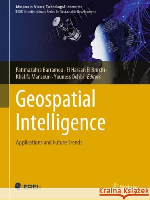Geospatial Intelligence: Applications and Future Trends Fatimazahra Barramou El Hassan E Khalifa Mansouri 9783030804572 Springer - książka