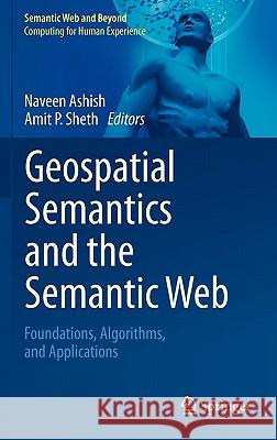 Geospatial Semantics and the Semantic Web: Foundations, Algorithms, and Applications Ashish, Naveen 9781441994455  - książka