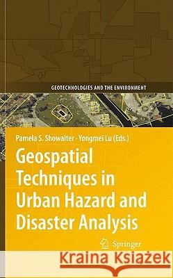 Geospatial Techniques in Urban Hazard and Disaster Analysis Pam Showalter Yongmei Lu 9789048122370 Springer - książka