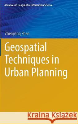 Geospatial Techniques in Urban Planning Zhenjiang Shen 9783642135583 Not Avail - książka