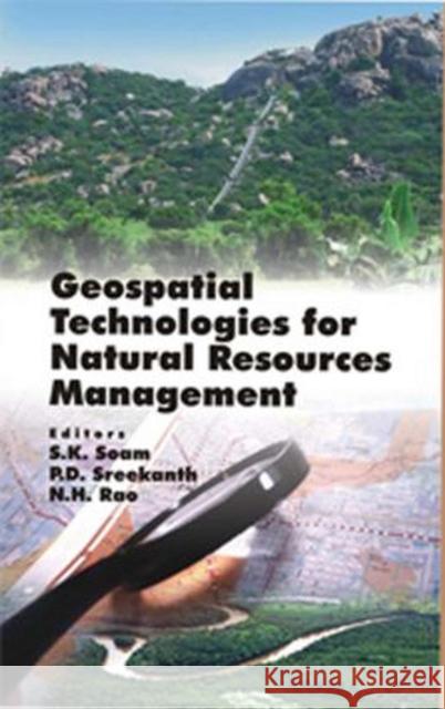 Geospatial Technologies for Natural Resources Management S.K. Soam, P.D. Sreekant & N.H. Rao 9788119215140 New India Publishing Agency - książka
