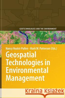 Geospatial Technologies in Environmental Management Nancy Hoalst-Pullen Mark W. Patterson 9789400733558 Springer - książka