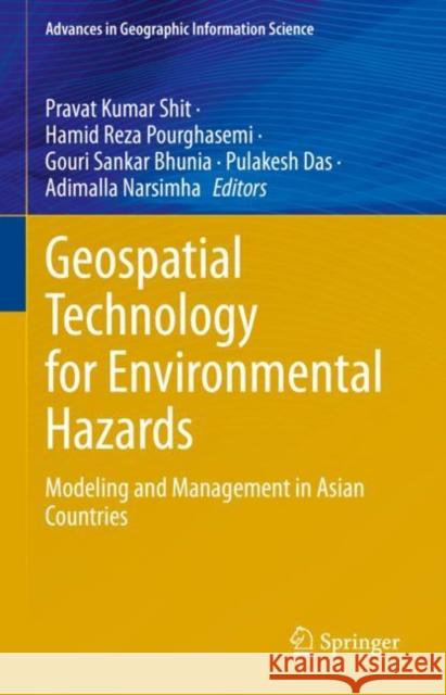 Geospatial Technology for Environmental Hazards: Modeling and Management in Asian Countries Pravat Kumar Shit Hamid Reza Pourghasemi Gouri Sankar Bhunia 9783030751968 Springer - książka