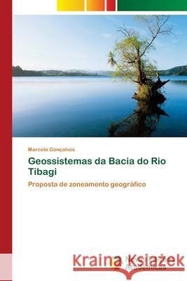 Geossistemas da Bacia do Rio Tibagi Gonçalves, Marcelo 9786202191982 Novas Edicioes Academicas - książka