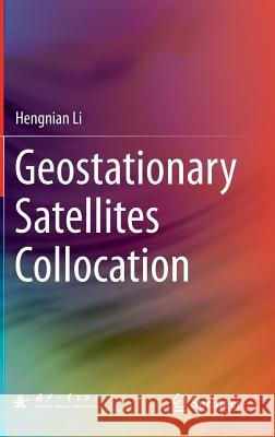 Geostationary Satellites Collocation Hengnian Li 9783642407987 Springer - książka