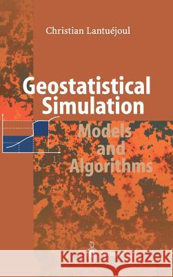 Geostatistical Simulation: Models and Algorithms Lantuejoul, Christian 9783540422020 Springer - książka