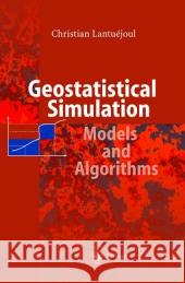 Geostatistical Simulation: Models and Algorithms Lantuejoul, Christian 9783642075827 Springer - książka