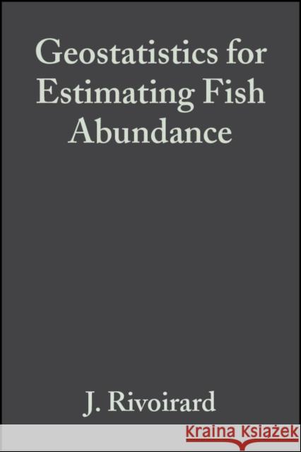 Geostatistics for Estimating Fish Abundance Jacques Rivoirard 9780632054442 Blackwell Science - książka