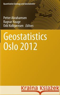 Geostatistics Oslo 2012 Petter Abrahamsen Ragnar Hauge Odd Kolb 9789400741522 Springer - książka