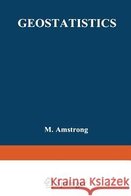 Geostatistics: Proceedings of the Third International Geostatistics Congress September 5-9, 1988, Avignon, France Armstrong, M. 9789401568463 Springer - książka