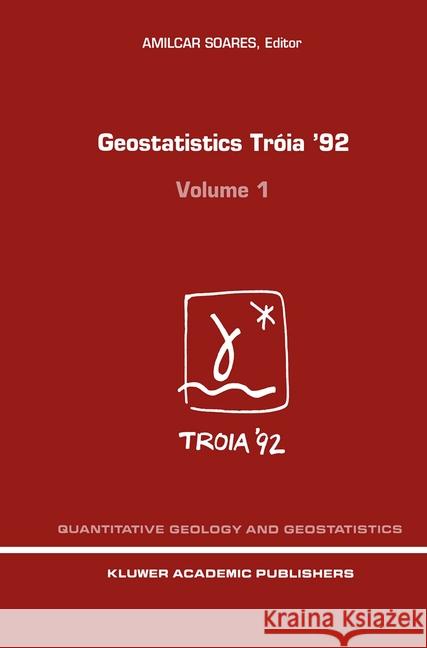 Geostatistics Tróia '92: Volume 1 & 2 Soares, A. O. 9780792321576 Kluwer Academic Publishers - książka