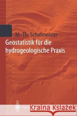 Geostatistik Für Die Hydrogeologische Praxis Schafmeister, Maria-Theresia 9783540661801 Springer, Berlin - książka