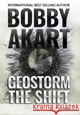 Geostorm The Shift: A Post-Apocalyptic EMP Survival Thriller Bobby Akart 9781087800196 Crown Publishers Inc. - książka