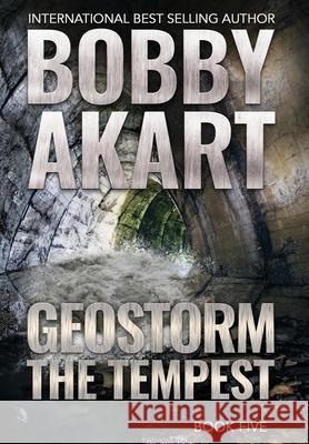 Geostorm The Tempest: A Post-Apocalyptic EMP Survival Thriller Bobby Akart 9781087865454 Crown Publishers Inc. - książka