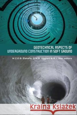 Geotechnical Aspects of Underground Construction in Soft Ground: Proceedings of the Tenth International Symposium on Geotechnical Aspects of Undergrou Mohammed Elshafie Giulia Viggiani Robert Mair 9780367337339 CRC Press - książka