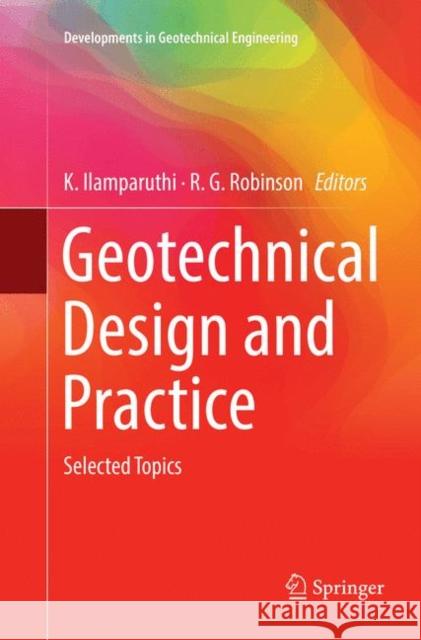 Geotechnical Design and Practice: Selected Topics Ilamparuthi, K. 9789811344350 Springer - książka