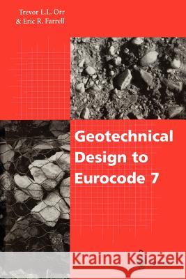 Geotechnical Design to Eurocode 7 Trevor L. L. Orr Eric R. Farrell 9781447112068 Springer - książka