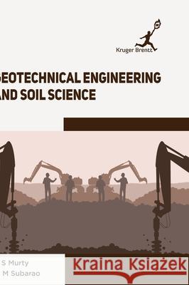 Geotechnical Engineering and Soil Science K. S. Murty M. M. Subarao 9781787150591 Kruger Brentt Publisher Uk. Ltd. - książka