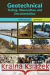 Geotechnical Testing, Observation, and Documentation Tim Davis 9780784416044 American Society of Civil Engineers