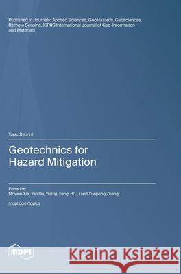 Geotechnics for Hazard Mitigation Mowen Xie Yan Du Yujing Jiang 9783725861231 Mdpi AG - książka