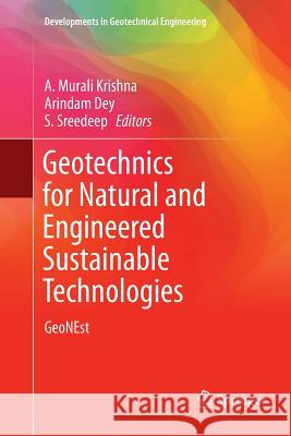 Geotechnics for Natural and Engineered Sustainable Technologies: Geonest Krishna, A. Murali 9789811339851 Springer - książka