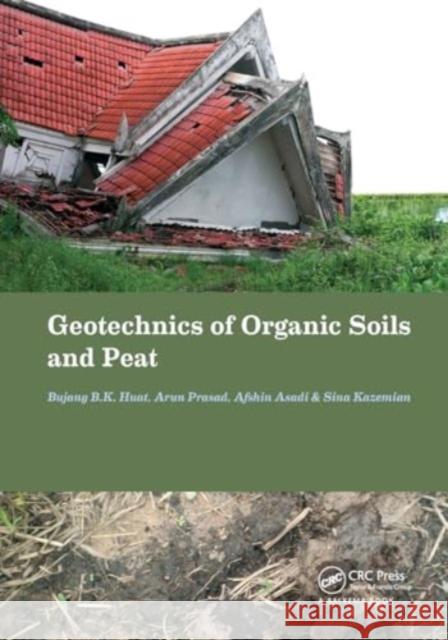 Geotechnics of Organic Soils and Peat Bujang B. K. Huat Arun Prasad Afshin Asadi 9781032923772 CRC Press - książka