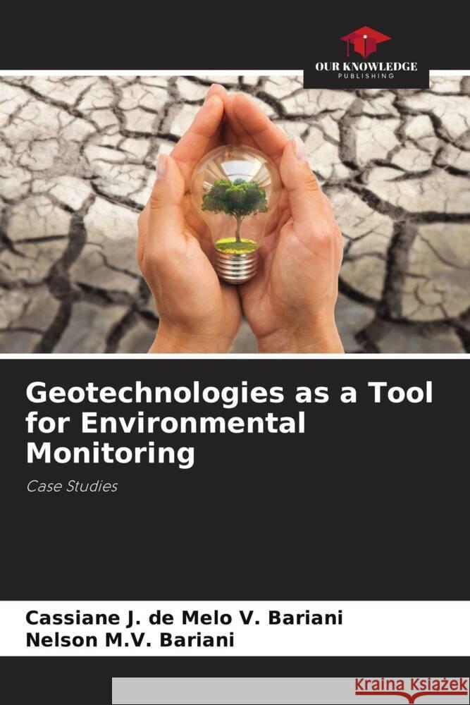 Geotechnologies as a Tool for Environmental Monitoring V. Bariani, Cassiane J. de Melo, Bariani, Nelson M.V. 9786206439400 Our Knowledge Publishing - książka