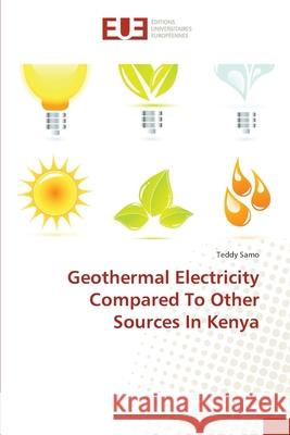 Geothermal Electricity Compared To Other Sources In Kenya Samo, Teddy 9783639624014 Éditions universitaires européennes - książka