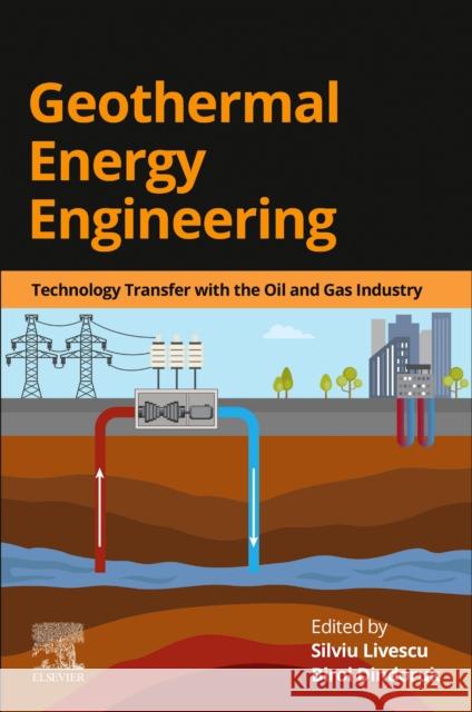 Geothermal Energy Engineering: Technology Transfer with the Oil and Gas Industry  9780443216626 Elsevier - Health Sciences Division - książka