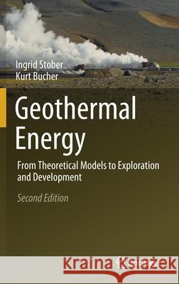 Geothermal Energy: From Theoretical Models to Exploration and Development Ingrid Stober Kurt Bucher 9783030716844 Springer - książka