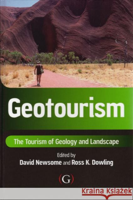 Geotourism : The tourism of geology and landscape David Newsome Ross Dowling 9781906884093 Goodfellow Publishers Limited - książka
