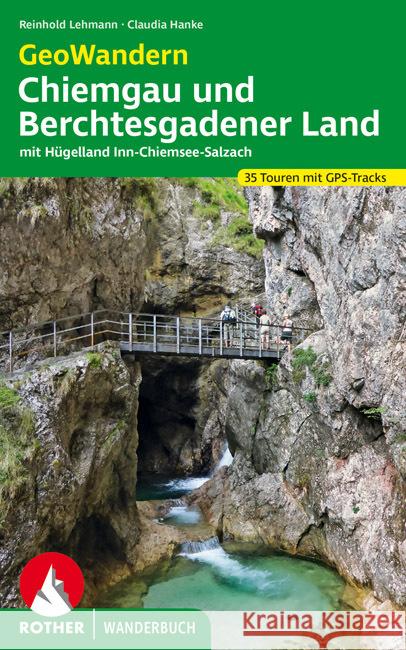 GeoWandern Chiemgau und Berchtesgadener Land Lehmann, Reinhold, Hanke, Claudia 9783763332939 Bergverlag Rother - książka