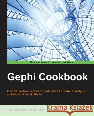 Gephi Cookbook Devangana Khokhar 9781783987405 Packt Publishing - książka
