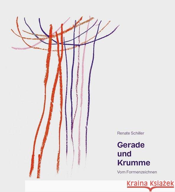 Gerade und Krumme : Vom Formenzeichnen Schiller, Renate 9783772528439 Freies Geistesleben - książka