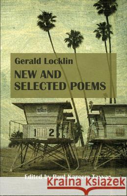 Gerald Locklin: New and Selected Poems: (1967-2007) Gerald Locklin Melanie Villines Paul Kareem Tayyar 9780615773353 Silver Birch Press - książka