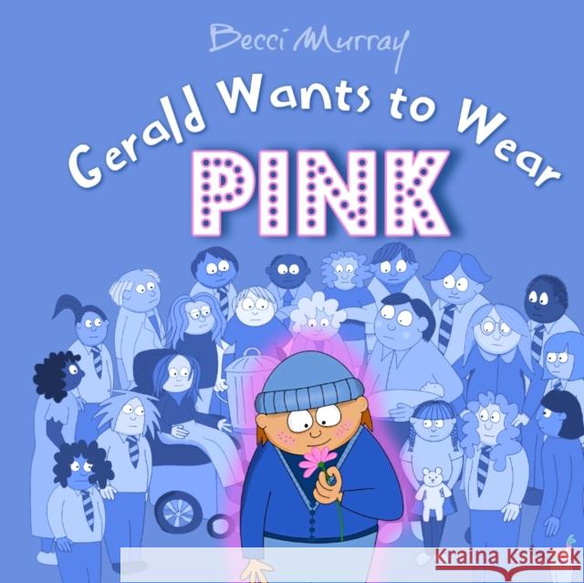 Gerald Wants to Wear Pink Becci Murray   9781913944193 Llama House Children's Books - książka