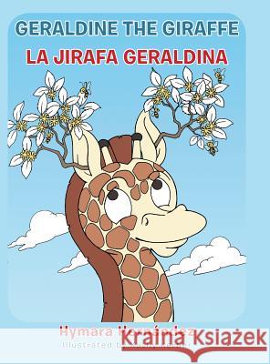 Geraldine, the Giraffe: La Jirafa Geraldina Hymara Hernandez 9781504910361 Authorhouse - książka